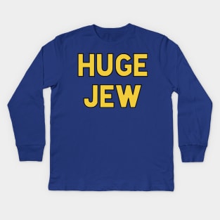 Huge Jew Kids Long Sleeve T-Shirt